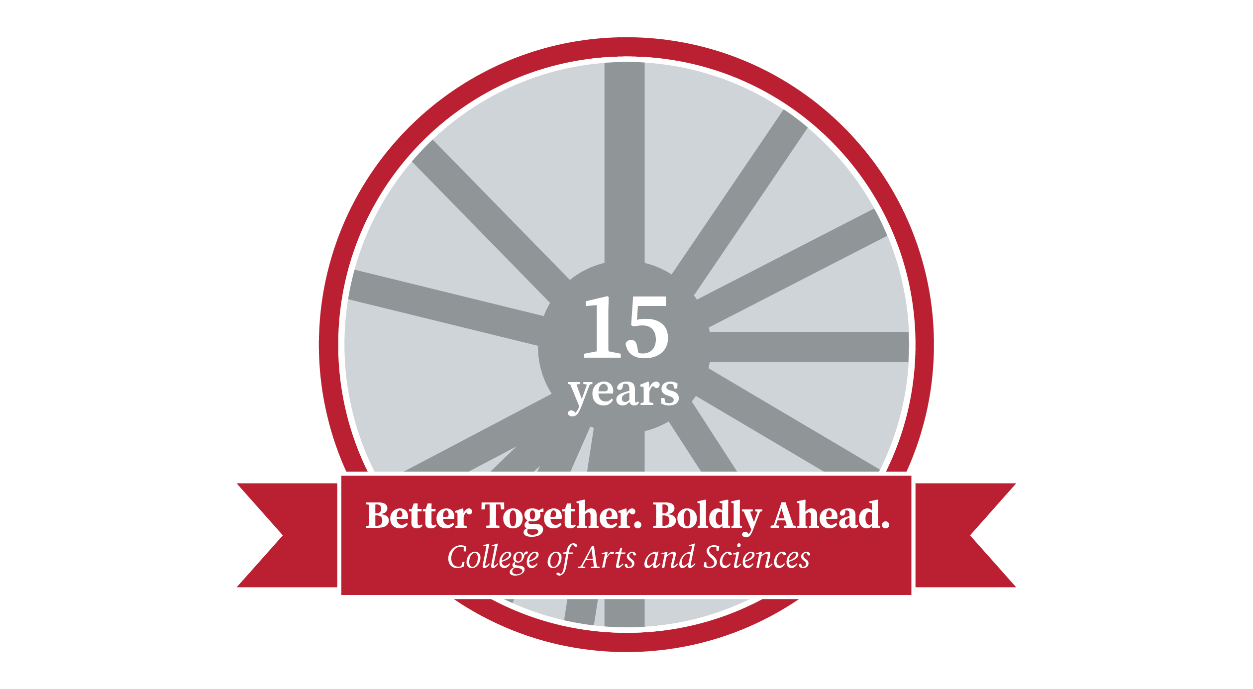 A graphic of the Oval pathways that reads "15 years. College of Arts and Sciences Better Together. Boldly Ahead"