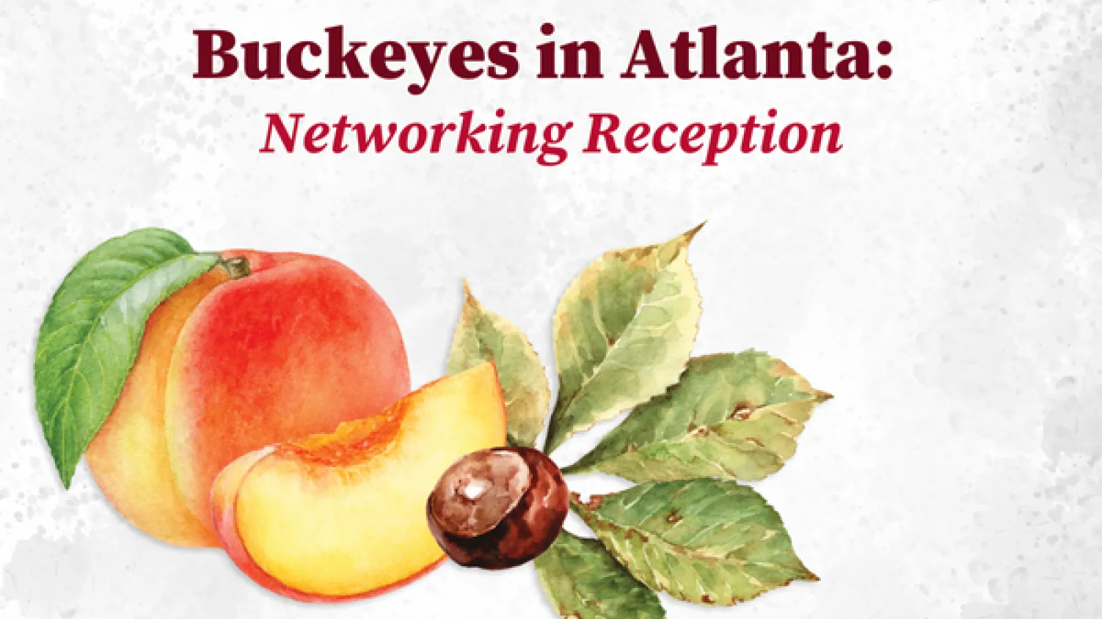 Watercolor peach and Buckeye that reads "Buckeyes in Atlanta Networking Reception"