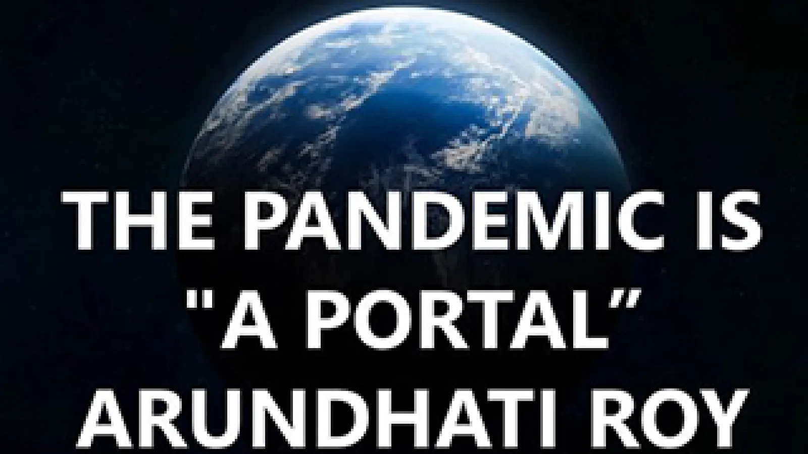 Pandemic as Portal