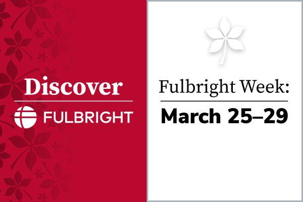 Fulbright Week 2024, March 25-29