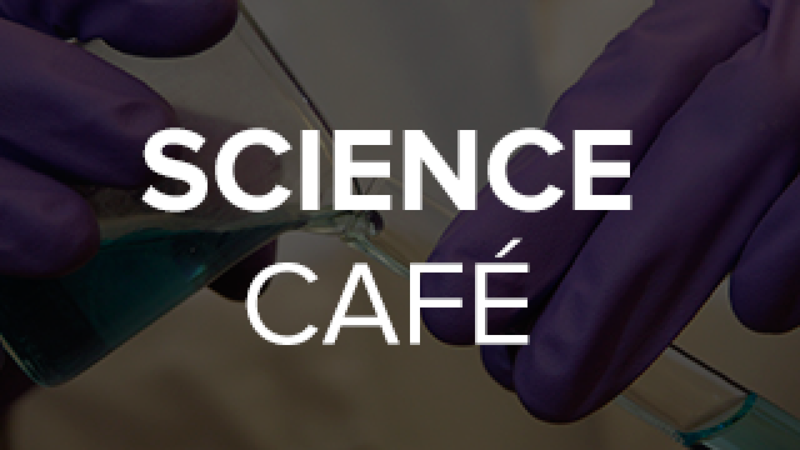 Science Cafe